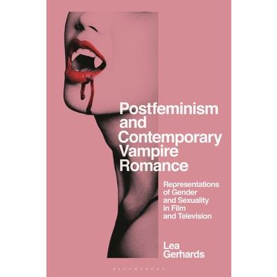 Postfeminism and Contemporary Vampire Romance
