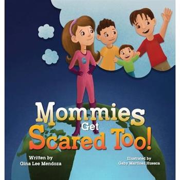 Mommies Get Scared Too!