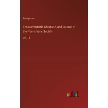 The Numismatic Chronicle, and Journal of the Numismatic Society