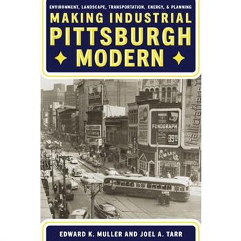Making Industrial Pittsburgh Modern