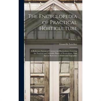 The Encyclopedia of Practical Horticulture