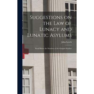Suggestions on the Law of Lunacy and Lunatic Asylums