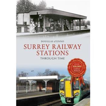 Surrey Railway Stations Through Time