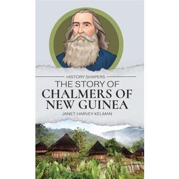 The Story of Chalmers of New Guinea