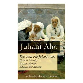 Das beste von Juhani Aho