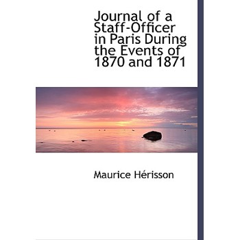 Journal of a Staff-Officer in Paris During the Events of 1870 and 1871
