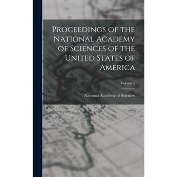 Proceedings of the National Academy of Sciences of the United States of America; Volume 5