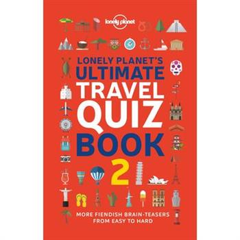 Lonely Planet Lonely Planet's Ultimate Travel Quiz Book 2