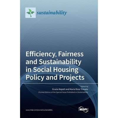 Efficiency, Fairness and Sustainability in Social Housing Policy and Projects