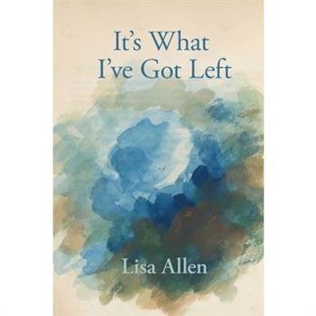 It's What I've Got Left