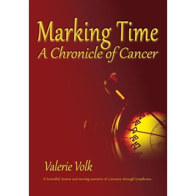 Marking Time; A Chronicle of Cancer