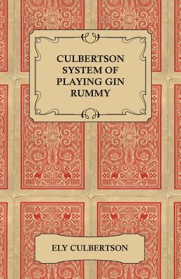 Culbertson System of Playing Gin Rummy Culbertson System of Playing Gin Rummy