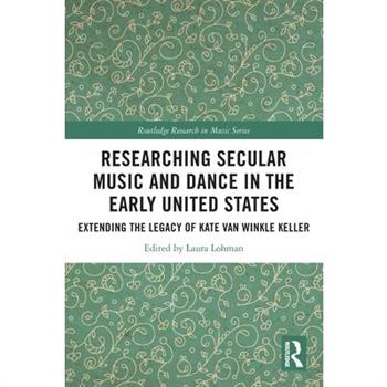 Researching Secular Music and Dance in the Early United States