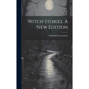 Witch Stories. A New Edition; A New Edition
