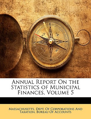 Annual Report on the Statistics of Municipal Finances, Volume 5