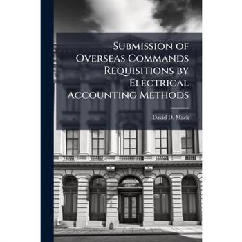 Submission of Overseas Commands Requisitions by Electrical Accounting Methods