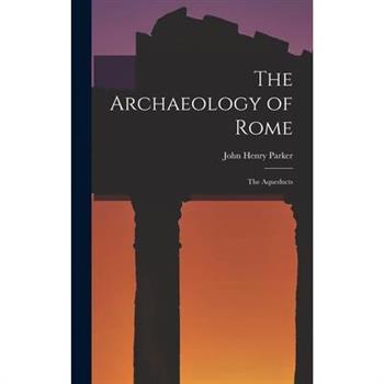 The Archaeology of Rome