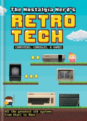 The Nostalgia Nerd’s History of Tech