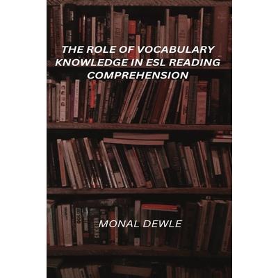 The Role of’ Vocabulary Knowledge in ESL Reading Comprehension
