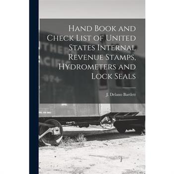 Hand Book and Check List of United States Internal Revenue Stamps, Hydrometers and Lock Seals