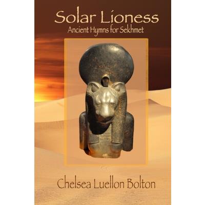 Solar LionessAncient Hymns for Sekhmet