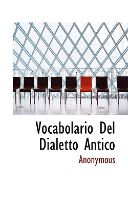 Vocabolario del Dialetto Antico