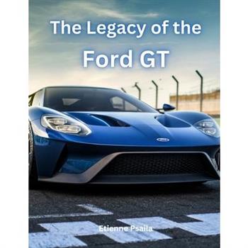 The Legacy of the Ford GT