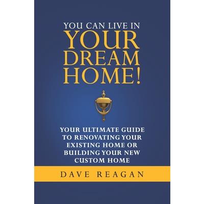 You Can Live In Your Dream Home!