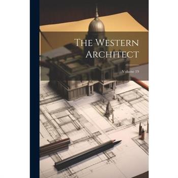 The Western Architect; Volume 19