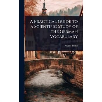 A Practical Guide to a Scientific Study of the German Vocabulary