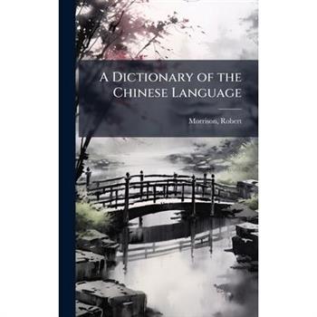 A Dictionary of the Chinese Language