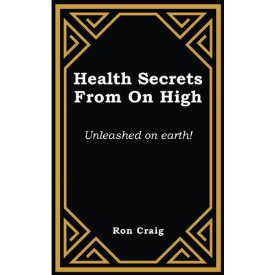 Health Secrets From On High