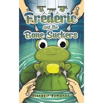 Fr矇d矇ric and the Bone Suckers