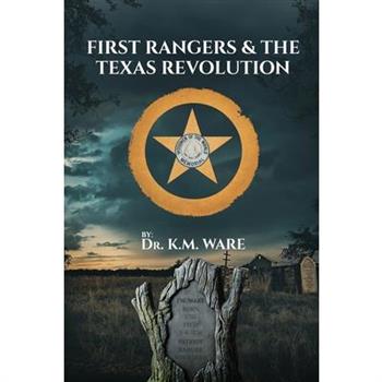 First Rangers & The Texas Revolution