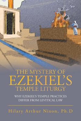 The Mystery of Ezekiel Temple Liturgy