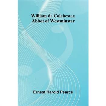 William de Colchester, Abbot of Westminster