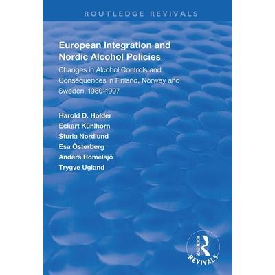 European Integration and Nordic Alcohol PoliciesChanges in Alcohol Controls and Consequenc