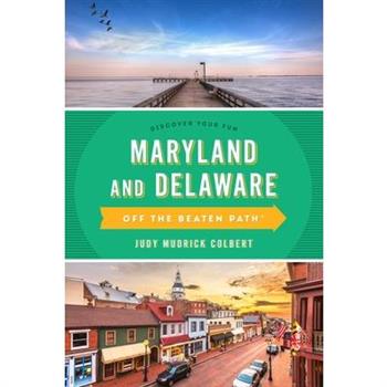 Maryland and Delaware Off the Beaten Path(r)