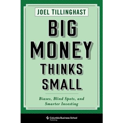 Big Money Thinks Small