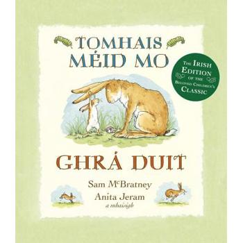 Tomhais Meid Mo Ghra Duit /Guess How Much I Love You