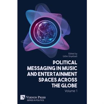 Political Messaging in Music and Entertainment Spaces across the Globe.
