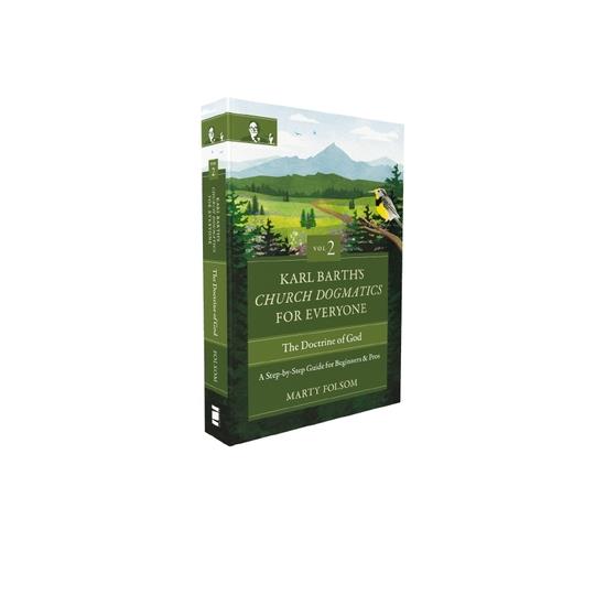 Karl Barth’s Church Dogmatics for Everyone, Volume 2---The Doctrine of God