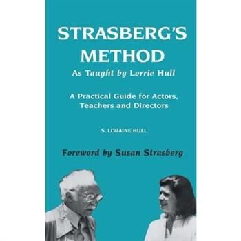 Strasberg's Method As Taught by Lorrie Hull
