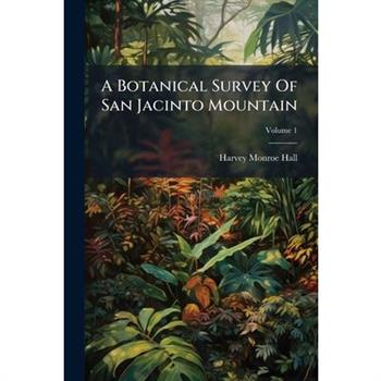 A Botanical Survey Of San Jacinto Mountain