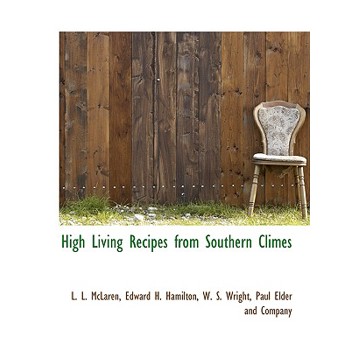 High Living Recipes from Southern Climes