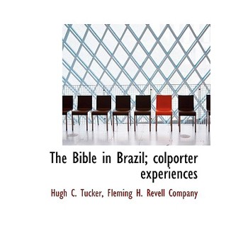 The Bible in Brazil; Colporter Experiences
