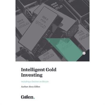 Intelligent Gold Investing (including a section on Bitcoin) 2e / 2023