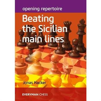 Opening Repertoire: Beating the Sicilian Main Lines