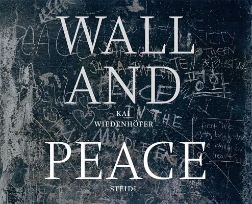 Kai Wiedenh繹fer: Wall and Peace