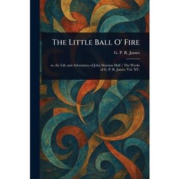 The Little Ball O’ Fire
